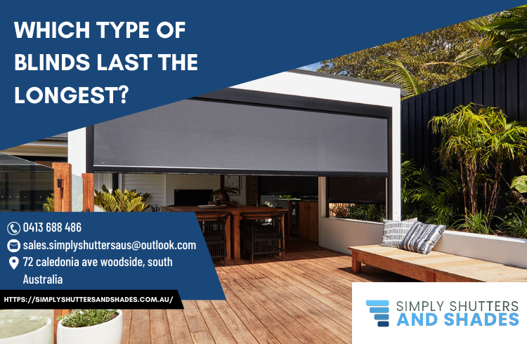 Which type of blinds last the longest?